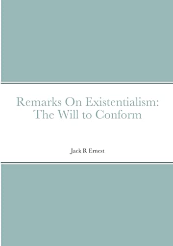 Remarks On Existentialism: The Will to Conform: null