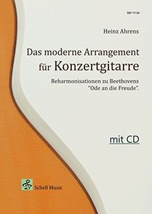 Das Moderne Arrangement für Konzertgitarre: Reharmonisationen zu Beethovens "Ode an die Freude" (mit CD)