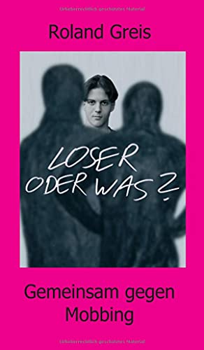 Loser oder was?: Gemeinsam gegen Mobbing