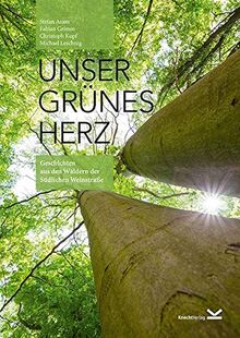 Unser Grünes Herz: Geschichten aus den Wäldern der Südlichen Weinstraße