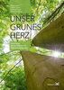 Unser Grünes Herz: Geschichten aus den Wäldern der Südlichen Weinstraße