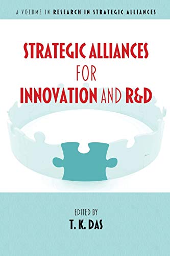Strategic Alliances for Innovation and R&D (Research in Strategic Alliances)