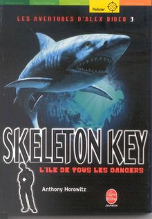 Les aventures d'Alex Rider. Vol. 3. Skeleton Key : l'île de tous les dangers