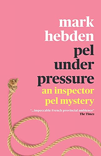 Pel Under Pressure (The Inspector Pel Mystery series, Band 3)