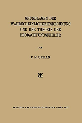 Grundlagen der Wahrscheinlichkeitsrechnung und der Theorie der Beobachtungsfehler