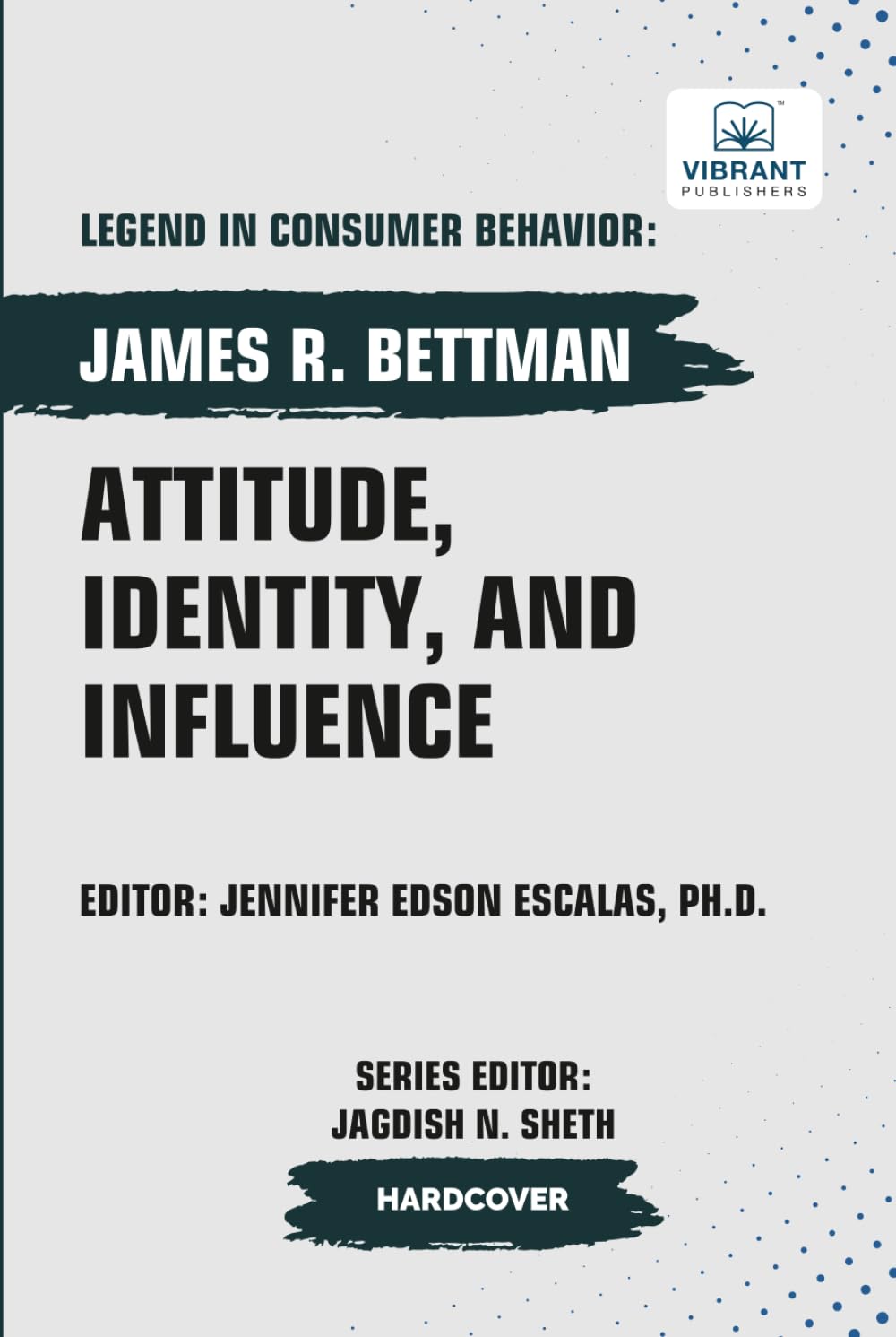 Attitude, Identity, and Influence (Legend in Consumer Behavior)