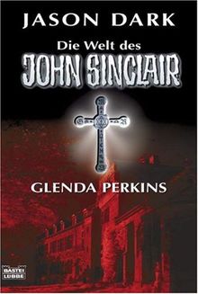 Glenda Perkins: Die Welt des John Sinclair