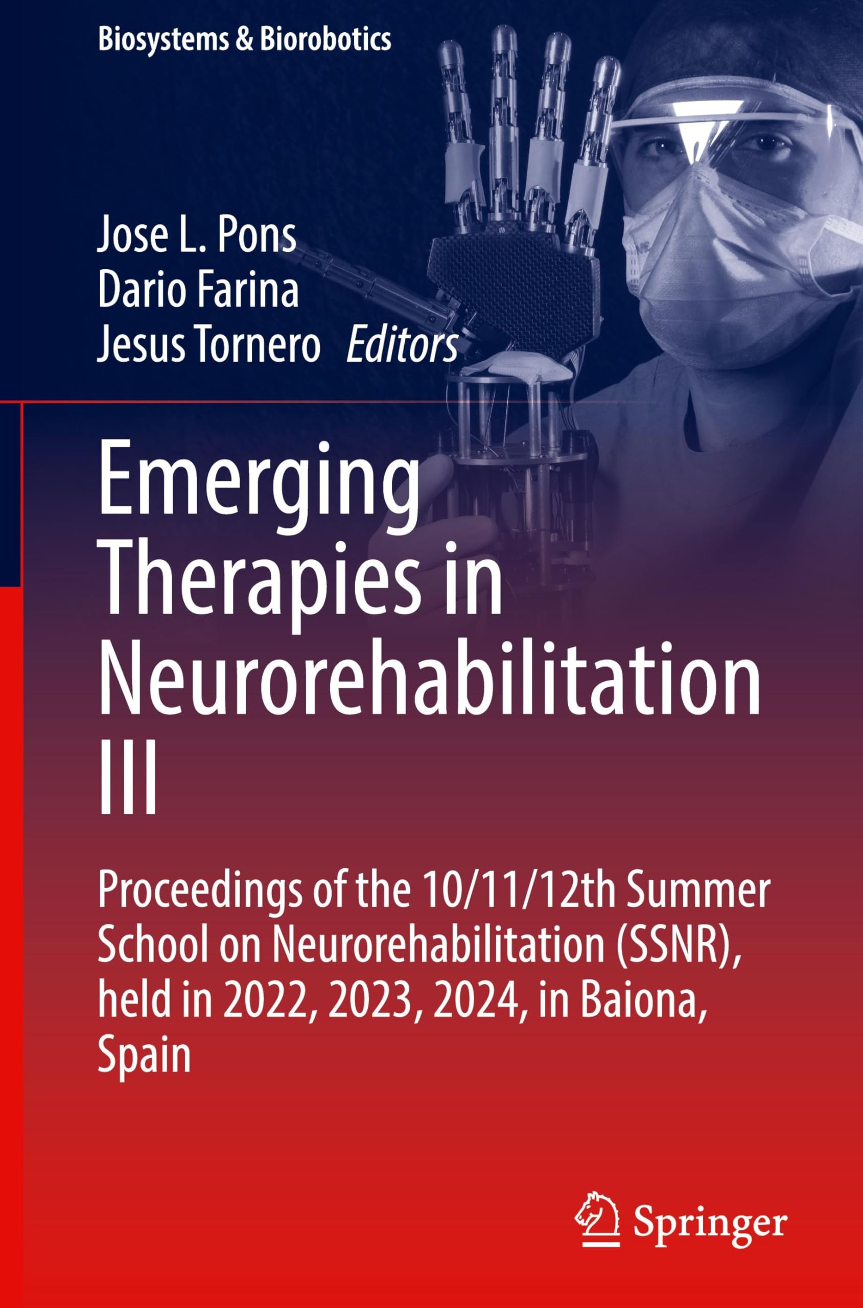 Emerging Therapies in Neurorehabilitation III: Proceedings of the 10/11/12th Summer School on Neurorehabilitation (SSNR), held in 2022, 2023, 2024, in ... Spain (Biosystems & Biorobotics, 34, Band 34)