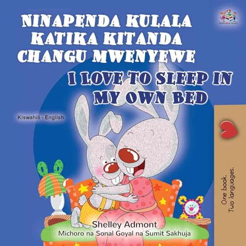 I Love to Sleep in My Own Bed (Swahili English Bilingual Book for Kids) (Swahili English Bilingual Collection)