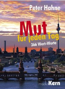 Mut für jeden Tag: 366 Worte, die Mut machen