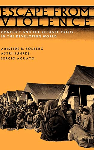 Escape from Violence: Conflict and the Refugee Crisis in the Developing World