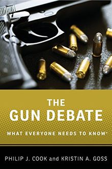 The Gun Debate: What Everyone Needs To Know® (What Everyone Needs to Know (Paperback))