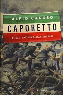 Caporetto. L'Italia salvata dai ragazzi senza nome (Nuovo Cammeo, Band 587)