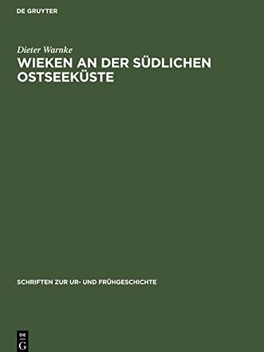 Wieken an der südlichen Ostseeküste: Zur wirtschaftlichen und gesellschaftlichen Rolle der Wieken im mittelalterlichen Feudalstaat