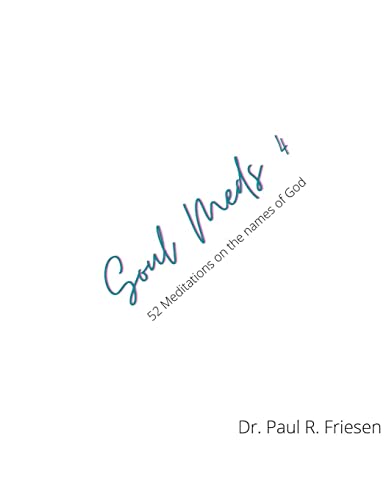 Soul Meds 4: Know God Through His Names: 52 Meditations on the names of God