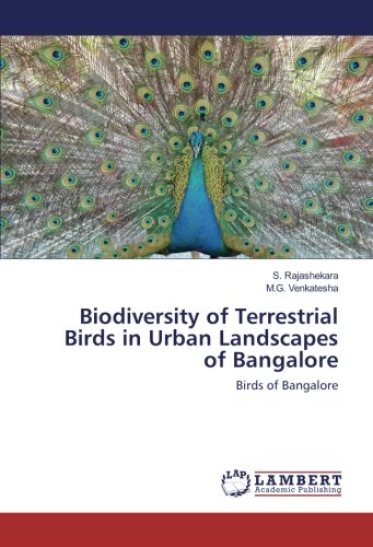 Biodiversity of Terrestrial Birds in Urban Landscapes of Bangalore: Birds of Bangalore