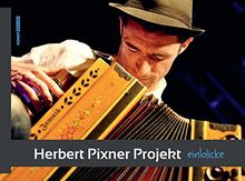 Herbert Pixner Projekt - Einblicke