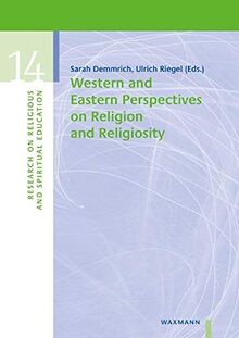 Western and Eastern Perspectives on Religion and Religiosity (Research on Religious and Spiritual Education)