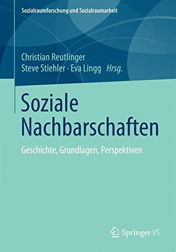 Soziale Nachbarschaften (Sozialraumforschung und Sozialraumarbeit)