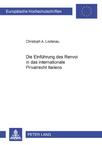 Die Einführung des Renvoi in das internationale Privatrecht Italiens (Europäische Hochschulschriften - Reihe II)