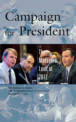 Campaign for President: The Managers Look at 2012