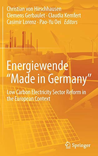 Energiewende Made in Germany: Low Carbon Electricity Sector Reform in the European Context