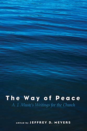 The Way of Peace: A. J. Muste's Writings for the Church