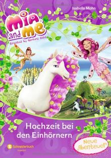 Mia and me - Hochzeit bei den Einhörnern von Mohn, Isabella | Buch | Zustand gut