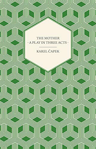 The Mother - A Play in Three Acts
