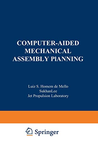 Computer-Aided Mechanical Assembly Planning (The Springer International Series in Engineering and Computer Science, 148, Band 148)