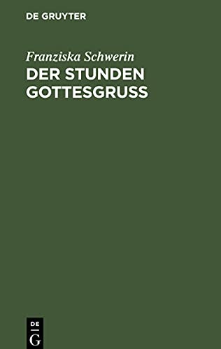 Der Stunden Gottesgruß: Eine Apotheose des Lebens