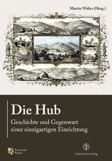 Die Hub: Geschichte und Gegenwart einer einzigartigen Einrichtung