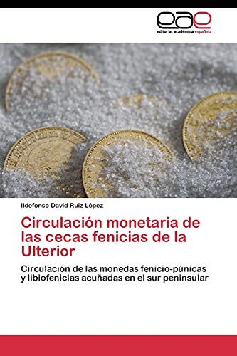 Circulación monetaria de las cecas fenicias de la Ulterior: Circulación de las monedas fenicio-púnicas y libiofenicias acuñadas en el sur peninsular