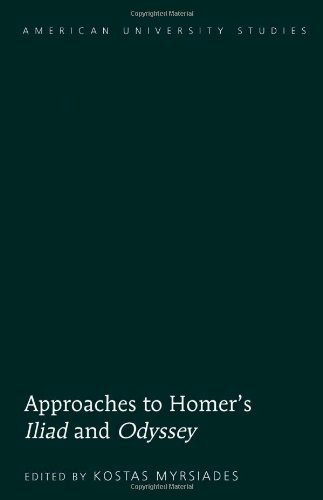 Approaches to Homer's «Iliad» and «Odyssey» (American University Studies)