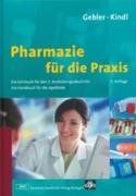 Pharmazie für die Praxis: Ein Lehrbuch für den 3. Ausbildungsabschnitt. Ein Handbuch für die Apotheke