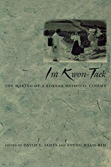 Im Kwon-Taek: The Making of a Korean National Cinema (Contemporary Approaches to Film and Media)