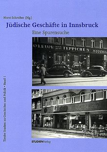 Jüdische Geschäfte in Innsbruck: Eine Spurensuche