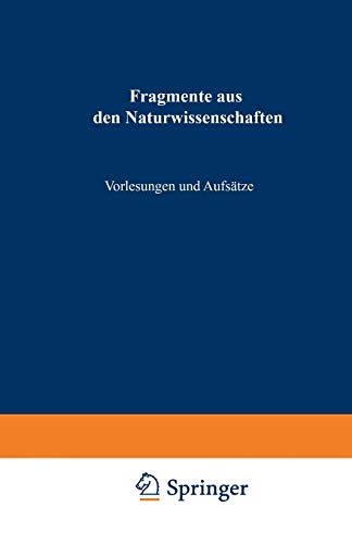 Fragmente aus den Naturwissenschaften: Vorlesungen und Aufsätze (German Edition)
