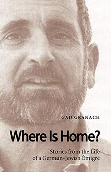 Where Is Home? Stories from the Life of a German-Jewish Émigré