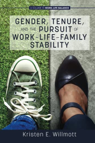 Gender, Tenure, and the Pursuit of Work-Life-Family Stability (Work-Life Balance)