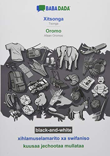 BABADADA black-and-white, Xitsonga - Oromo, xihlamuselamarito xa swifaniso - kuusaa jechootaa mullataa: Tsonga - Afaan Oromoo, visual dictionary