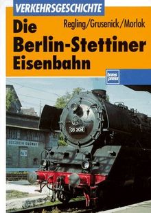 Die Berlin- Stettiner Eisenbahn