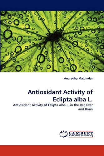 Antioxidant Activity of Eclipta alba L.: Antioxidant Activity of Eclipta alba L. in the Rat Liver and Brain