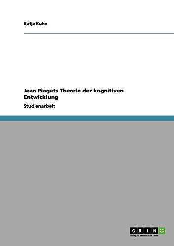 Jean Piagets Theorie der kognitiven Entwicklung