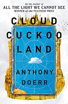 Cloud Cuckoo Land: Anthony Doerr