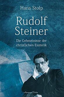 Rudolf Steiner: Die Geheimnisse der christlichen Esoterik