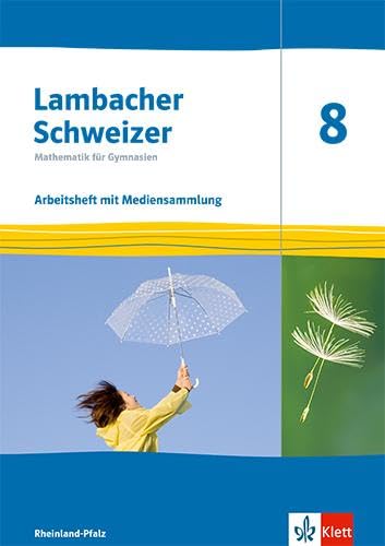 Lambacher Schweizer Mathematik 8. Ausgabe Rheinland-Pfalz: Arbeitsheft mit Lösungen und Mediensammlung Klasse 8 (Lambacher Schweizer Mathematik. Ausgabe für Rheinland-Pfalz ab 2021)
