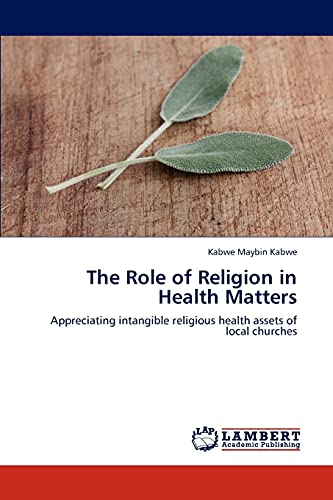 The Role of Religion in Health Matters: Appreciating intangible religious health assets of local churches