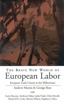 Brave New World of European Labor: European Trade Unions at the Millennium