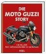 Die Moto Guzzi Story. Serien- und Rennmaschinen von 1921 bis heute